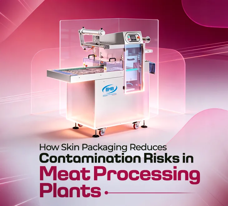 How Skin Packaging Reduces Contamination Risks in Meat Processing Plants