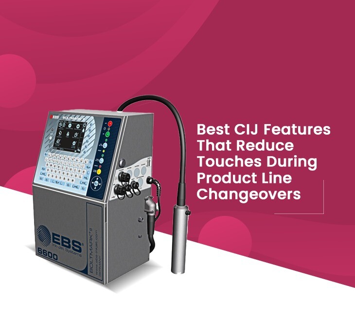 Best CIJ Features That Reduce Touches During Product Line Changeovers
