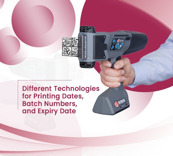 Different Technologies for Printing Dates, Batch Numbers, and Expiry Dates