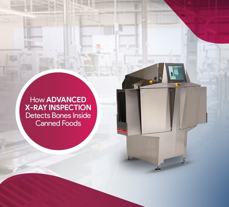 How Advanced X-Ray Inspection Detects Bones Inside Canned Foods