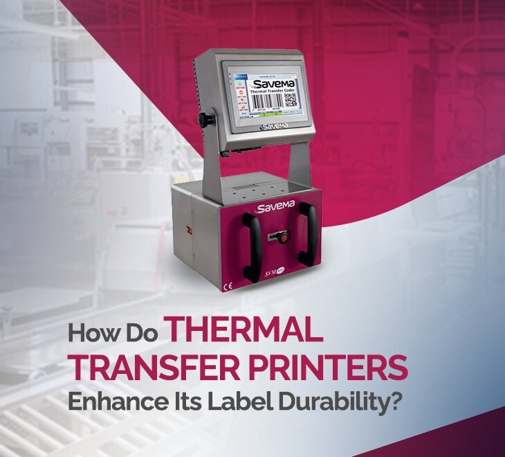 HOW DO THERMAL TRANSFER PRINTERS ENHANCE ITS LABEL DURABILITY?